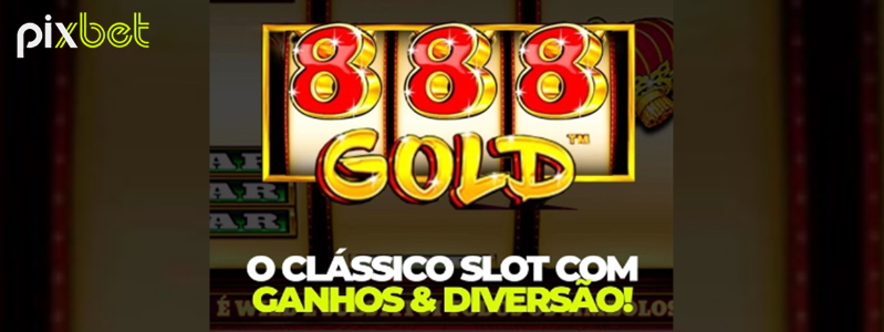Pixbet traz a tradição do slot 888 Gold | Jogos de Cassino